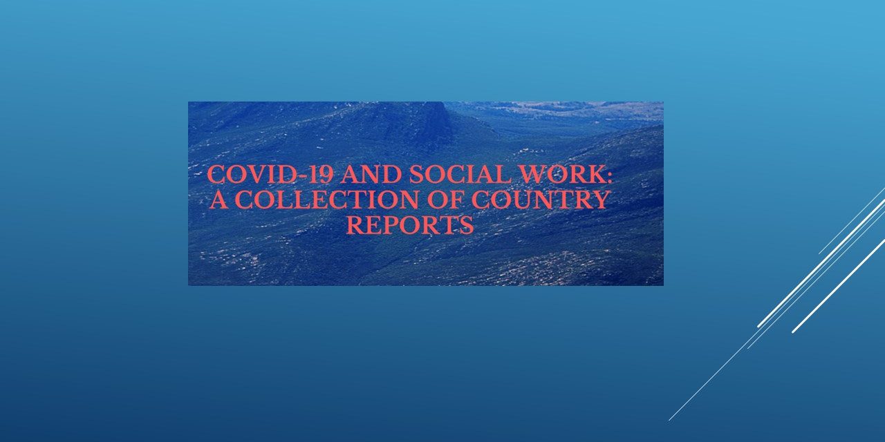 COVID-19 AND SOCIAL WORK: A COLLECTION OF COUNTRY REPORTS
